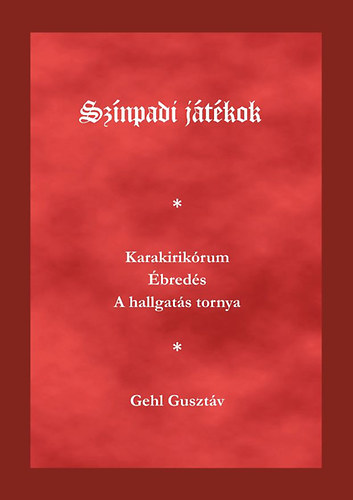 Gehl Gusztv - Sznpadi jtkok