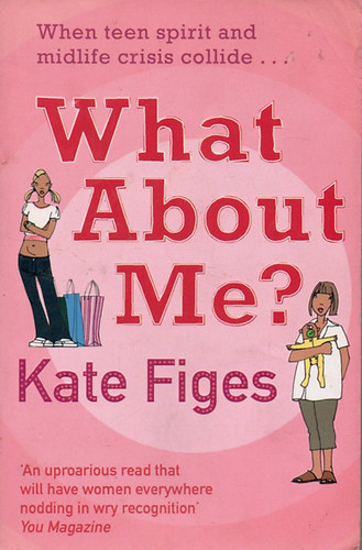 Kate Figes - What About Me?