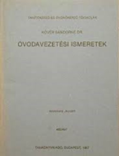 Kövér Sándorné dr. - Óvodavezetési Ismeretek