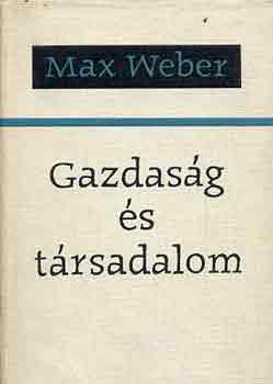 Max Weber - Gazdasg s trsadalom