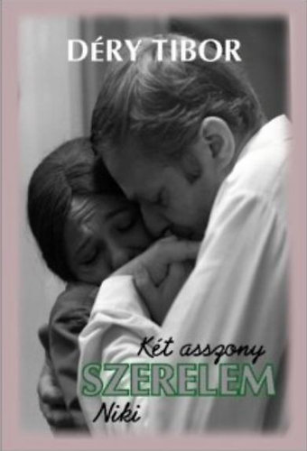 D�ry Tibor - K�t asszony - Szerelem - Niki