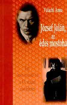 Valachi Anna - J�zsef Jol�n, az �des mostoha