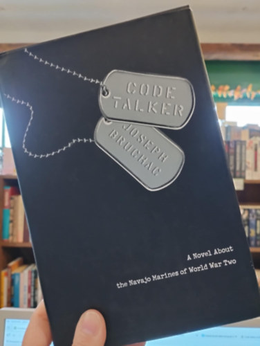 Joseph Bruchac - Code Talker: A Novel About the Navajo Marines of World War Two / Regény a második világháború Navaho tengerészgyalogosairól
