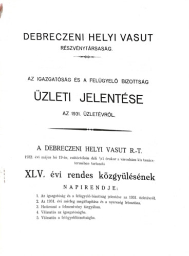 various authors - Debreczeni helyi vasut részvénytársaság - Az igazgatóság és a felügyelő bizottság üzleti jelentése - Az 1931. üzletévről