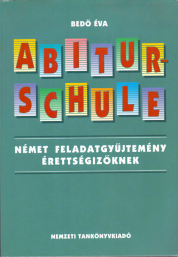 Bed va - Abiturschule. Nmet feladatgyjtemny rettsgizknek