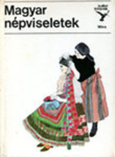 Flrin Mria-Urai Erika - Magyar npviseletek (kolibri knyvek)