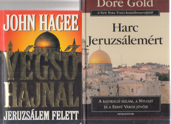 John Hagee, Dore Gold - 2 db Közel-Kelet: Végső hajnal Jeruzsálem fölött + Harc Jeruzsálemért