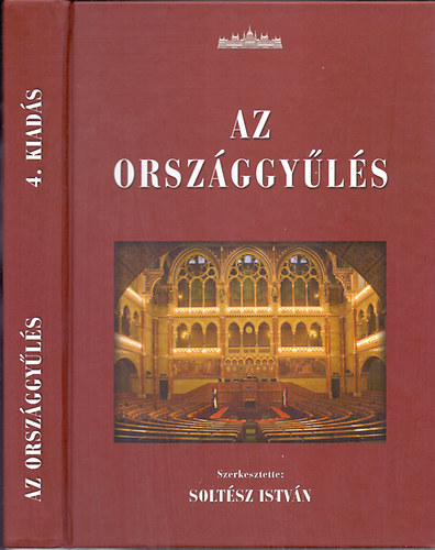 dr. Solt�sz Istv�n - Az Orsz�ggy�l�s (Az Orsz�ggy�l�s szervezete, feladatai �s m�k�d�se 1990-2010)