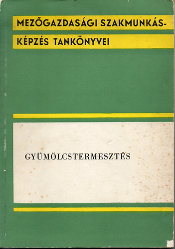 Dobos Zoltán (szerk.) - Gyümölcstermesztés