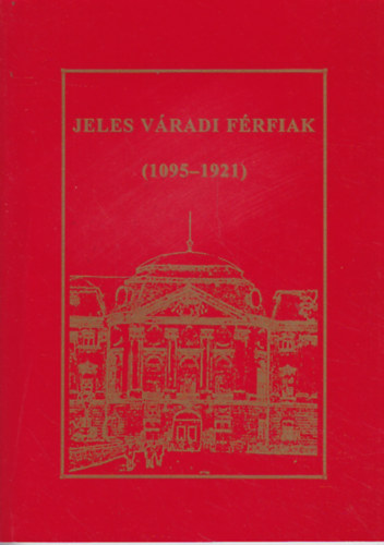 Tavaszi Hajnal  (sszell.) - Jeles vradi frfiak 1095-1921