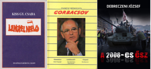 Zsoresz Medvegyev, Debreczeni Jzsef Kiss Gy. Csaba - Lengyel napl + Gorbacsov + A 2006-os sz ( 3 ktet )
