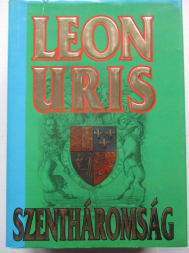 Leon Uris - Szenthromsg