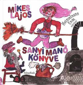Mikes Lajos - Sanyi Man� k�nyve