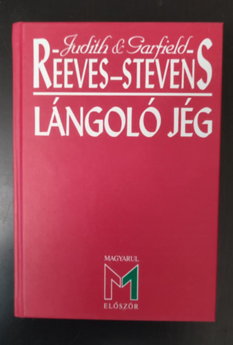 Judith Reeves-Stevens, Ford.: R�k�cza Rich�rd Garfield Reeves-Stevens - L�ngol� j�g - Ha elszabadul a j�gmez�... (Icefire) - R�k�cza Rich�rd ford�t�s�ban (Magyarul el�sz�r) - Egyedi term�kfot�