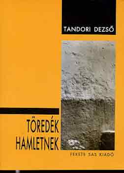 Tandori Dezs� - T�red�k Hamletnek