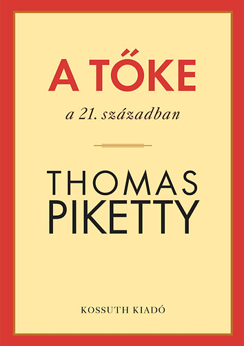 Thomas Piketty - A tke a 21. szzadban
