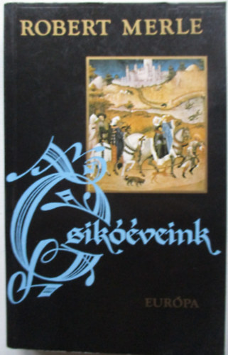 Robert Merle - Csikveink