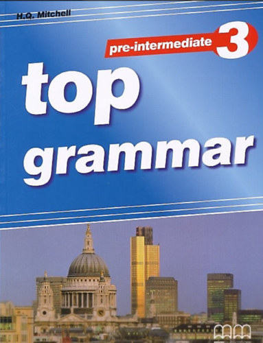 H. Q. Mitchell - Top Grammar 3 Pre-Intermediate (To the Top 3)