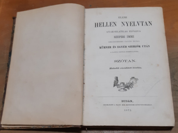 Szepesi Imre - Elemi hellen nyelvtan gyakorlatilag előadva Szótan I-II. (Egy kötetben)