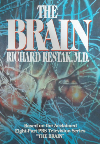 Richard Restak M.D. - The Brain (Az agy - angol nyelv�)