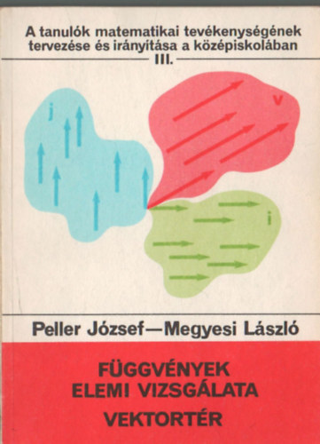 Peller Jzsef; Megyesi Lszl - Fggvnyek elemi vizsglata - Vektortr