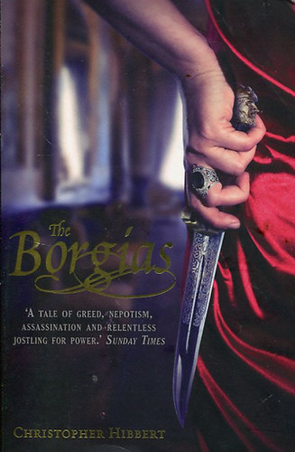 Christopher Hibbert - The Borgias