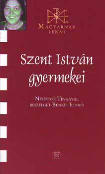 Benkei Ildik - Szent Istvn gyemekei