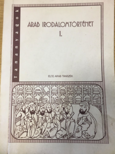 Arab irodalomtrtnet I.