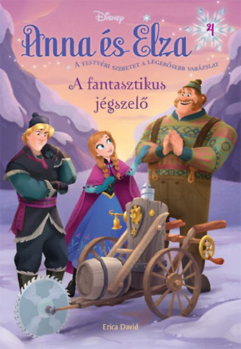 Erica David - Jégvarázs - Anna és Elza 4. - A fantasztikus jégszelő