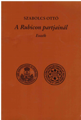 Szabolcs Ott� - A Rubicon partjain�l