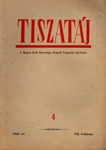 Somfai Lszl - Tiszatj-A Magyar rk Szvetsge Szegedi Csoportja folyirata 1953  tl VII. vfolyam 4.