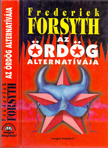 Szerző Frederick Forsyth Fordító Bánfalvi András - Az ördög alternatívája (The Devil's Alternative)