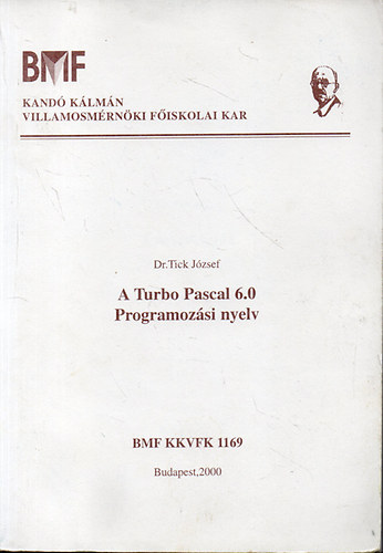 Dr. Tick Jzsef - A Turbo Pascal 6.0 Programozsi nyelv