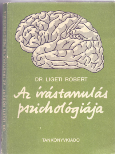 Dr. Ligeti Rbert - Az rstanuls pszicholgija (Virgvlgyi Pter illusztrciival)