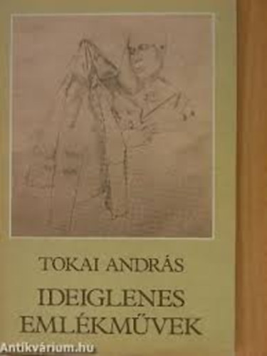 Tokai András - Ideiglenes emlékművek