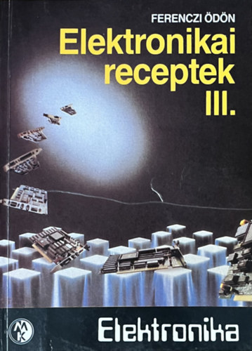 Ferenczi Ödön - Elektronikai receptek III.