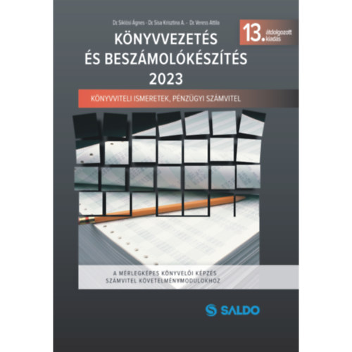 Dr. Dr.Sisa Krisztina, Dr.Veress Attila Siklósi Ágnes - Könyvvezetés és beszámolókészítés 2023. Könyvviteli ismeretek, Pénzügyi számvitel a mérlegképes könyvelői képzés számvitel követelménymodulokhoz