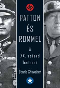 Dennis Showalter - Patton s Rommel - A XX. szzad hadurai