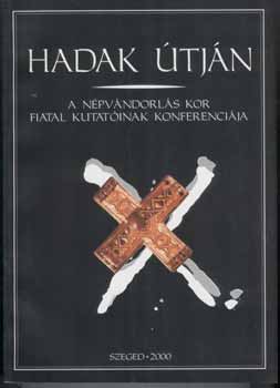 Bende Lvia,Lrinczy Gbor,Szalontai Csaba  (szerk) - Hadak tjn - A npvndorls kor fiatal kutatinak 10. konferencija