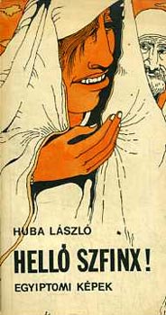Huba László - Helló szfinx!