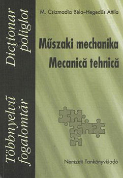 M. Csizmadia B�la; Heged�s Attila - M�szaki mechanika. Mecanic� tehnic�