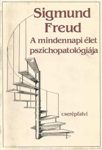 Siegmund Freud - A mindennapi let pszichopathologija