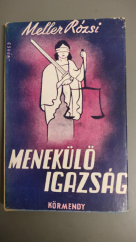 Meller Rózsi - Menekülő igazság