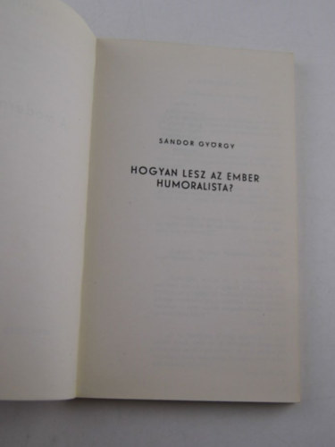 Sndor Gyrgy - Hogyan lesz az ember humorista?