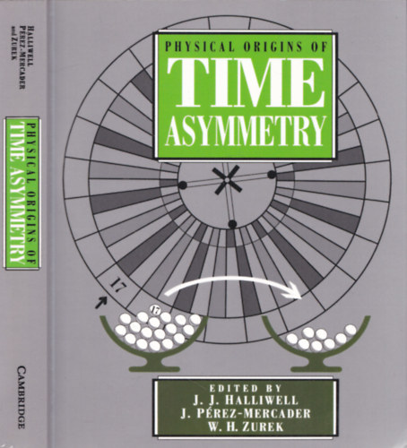 J.P�rez-Mercader, W.H.Zurek J.J.Halliwell - Physical Origins of Time Asymmetry