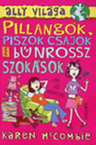 Karen McCombie - Pillangók, piszok csajok és bűnrossz szokások (Ally világa)