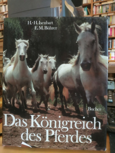 E. M. B�hrer H. Isenbart - Das K�nigreich des Pferdes