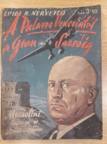 Luigi R. Nervetto - A Palazzo Venezitl a Gran Sassig-Mussolini fogsga s kiszabadtsa