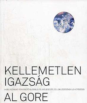 Al Gore - Kellemetlen igazsg