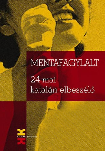 Montserrat  Baya (szerk.) - Mentafagylalt - 24 mai kataln elbeszl